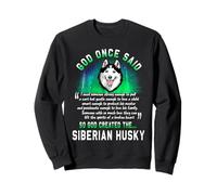 God Once Said God Created The Siberian Husky Funny Dog Lover Sweatshirt