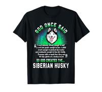 God Once Said God Created The Siberian Husky Funny Dog Lover T-Shirt