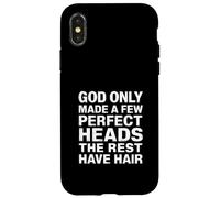 God Only Made A Few Perfect Heads The Rest Have Hair - Coque pour iPhone X/XS