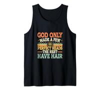 God Only Made A Few Perfect Heads The Rest Have Hair ---- Débardeur