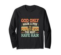 God Only Made A Few Perfect Heads The Rest Have Hair ---- Manche Longue