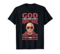God Only Made A Few Perfect Heads The Rest Have Hair - T-Shirt