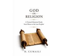 God or Religion: A Textual-Historical Study of Divine Reality from Moses to the Last Prophet