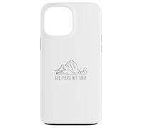 God Please Not to Today Sleeping Cat Nope Not Today Coque pour iPhone 13 Pro Max