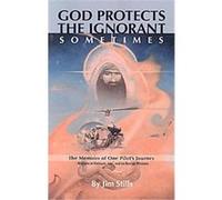 God Protects the Ignorant, Sometimes Jim Stills (Auteur)