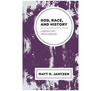 God, Race, And History