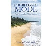 God-Reliance Mode He Will Meet You Where You Are! - Theresa Viola Morris - Trilogy Christian Publishing - ebook (ePub) - Livre