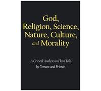 God, Religion, Science, Nature, Culture, And Morality