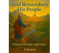 God Remembers His People: Visions of Hope and Glory