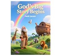 God’s Big Story Begins - The Flood: Creation, Choice, and God’s Faithful Care - Told Gently for Young Hearts