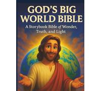 God’s Big World Bible: Bible Stories for Kids with Beautiful Illustrations and Big Faith Lessons: From Creation to the Cross-True Stories of Courage, ... and God’s Faithfulness American Bible Company
