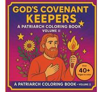 God’s Covenant Keepers A patriarch Coloring Book: Volume II David to Jesus