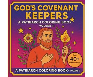 God’s Covenant Keepers A patriarch Coloring Book: Volume II David to Jesus
