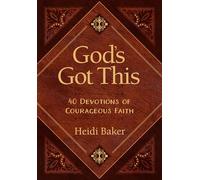 Gods Got This 40 Devotions of Courageous Faith by Heidi Baker Heidi Baker (Auteur)