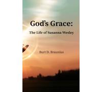 God’s Grace:: The Life of Susanna Wesley
