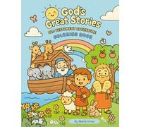 God’s Great Stories: Old Testament Adventures: A Bible Colouring Book for Kids Ages 4-9 with 36 Fun, Faith-Filled Illustrations