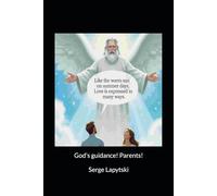 God’s guidance! Parents!