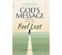 God’s Message for You When You Feel Lost: A 30-Day Guide to Finding Direction, Clarity, and Peace