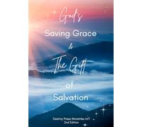 God’s Saving Grace and The Gift of Salvation: The Sinner's Road to the Cross