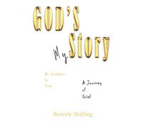 God’s Story-My Story: A Journey of Grief, An Invitation to Hope