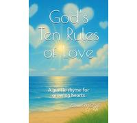 God’s Ten Rules of Love: A Gentle Rhyme for Growing Hearts