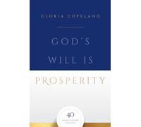 God s Will Is Prosperity: 40th Anniversary Edition With Bonus Content