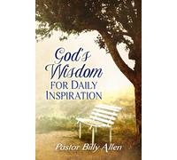GOD’S WISDOM FOR DAILY INSPIRATION