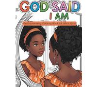 God Said I Am: An Empowering Coloring Book for Black Girls