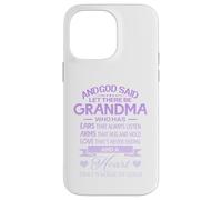 God Said Let There Be Grandma A Heart That's Made of Gold Coque pour iPhone 14 Pro Max