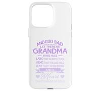 God Said Let There Be Grandma A Heart That's Made of Gold Coque pour iPhone 15 Pro Max