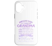God Said Let There Be Grandma A Heart That's Made of Gold Coque pour iPhone 16 Plus