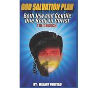 God Salvation Plan: Both Jews And Gentiles One Body In Christ The Church