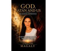 God, Satan, and Us: The Human Experience