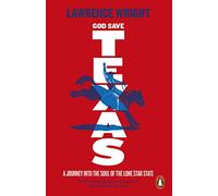God Save Texas: A Journey into the Future of America