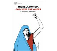 God Save the Queer. Catechismo femminista