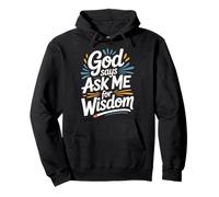 God Says Ask Me for Wisdom Faith Bible Reminder - Sweat à Capuche