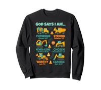 God Says I Am Christian Bible Verses Construction Truck Sweatshirt
