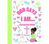 God Says “I Am…” Coloring Book: Christian Coloring Book For Adults and Kids All Ages
