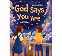 God Says You Are...: An Inspiring Christian Book for Kids