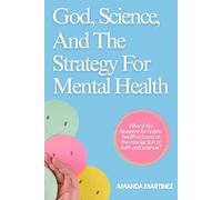 God, Science, And The Strategy For Mental Health
