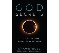 God Secrets: A Life Filled With Words of Knowledge