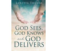 God Sees, God Knows And God Delivers