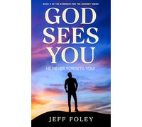 God Sees You: He Never Forgets You!