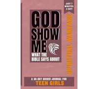 God Show Me What The Bible Says About Spiritual Warfare - For Teen Girls: A 30-Day Guided Journal With Daily Bible Verses & Prompts To Grow Spiritually In Just 7 Minutes A Day