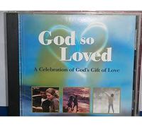 God So Loved-A Celebration Of