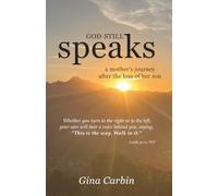 God Still Speaks: A Mother’s Journey After the Loss of Her Son