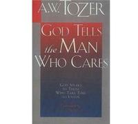 God Tells The Man Who Cares by A W Tozer Tozer, A. W. (Auteur)