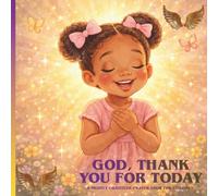 God, Thank You for Today: A Nightly Gratitude Prayer Book for Children