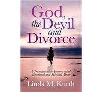 God The Devil and Divorce by Linda M. Kurth Linda M. Kurth (Auteur)