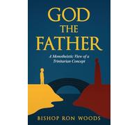 God The Father A Monotheistic view of a Trinitarian concept